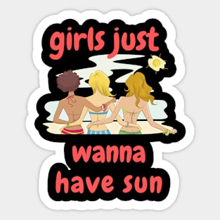 Girls Just Wanna Have Fun Sticker